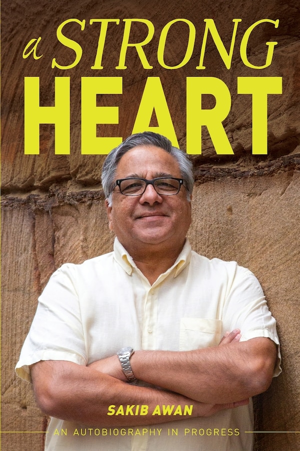 A Strong Heart by Sakib Awan, Paperback | Indigo Chapters