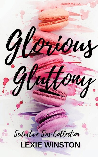 Glorious Gluttony by Lexie Winston, Paperback | Indigo Chapters