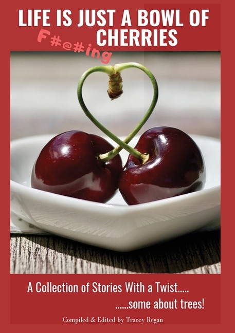 Life Is Just A Bowl Of Cherries by Bowl Bowl of Cherries Authors, Paperback | Indigo Chapters