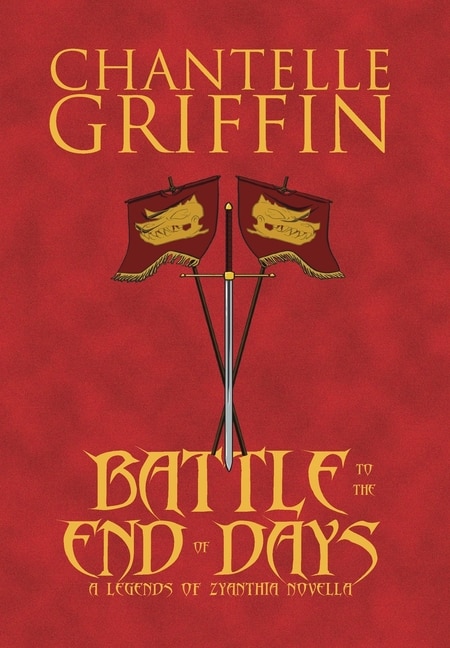 Battle To The End Of Days by Chantelle Griffin, Hardcover | Indigo Chapters