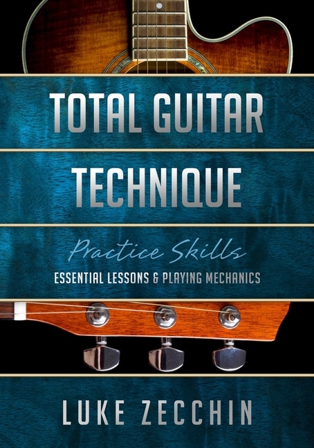 Total Guitar Technique by Luke Zecchin, Paperback | Indigo Chapters