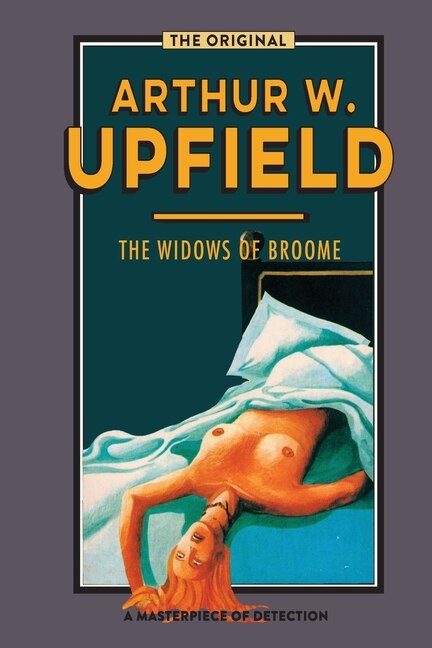 The Widows of Broome by Arthur W Upfield, Paperback | Indigo Chapters