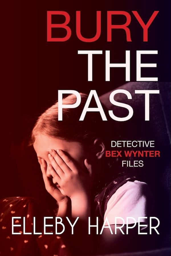 Bury the Past by Elleby Harper, Paperback | Indigo Chapters