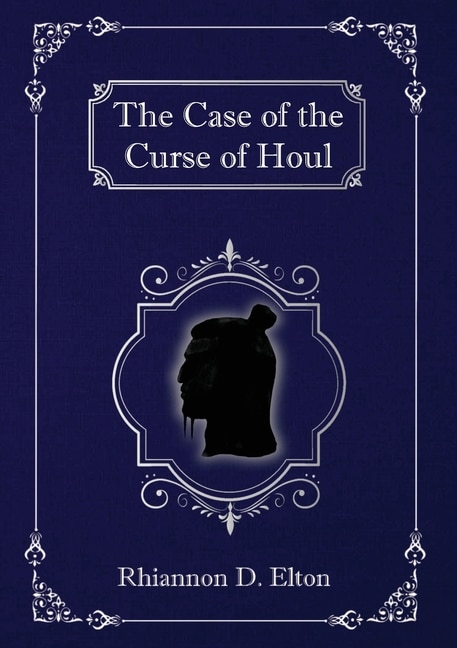 The Case of the Curse of Houl by Rhiannon D Elton, Paperback | Indigo Chapters