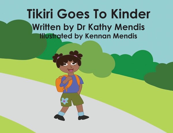 Tikiri Goes To Kinder by Kathy Mendis, Paperback | Indigo Chapters