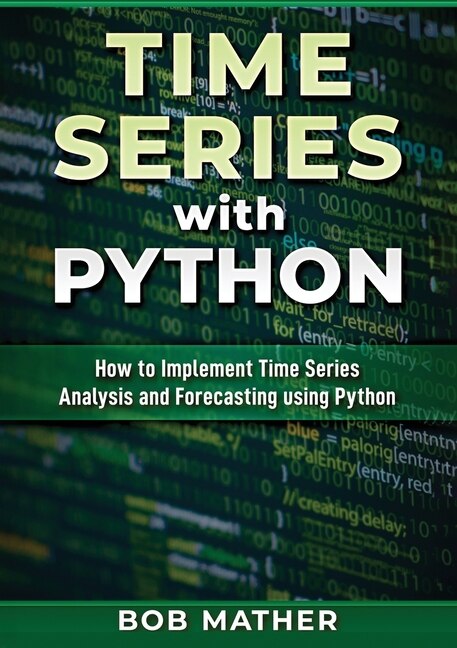 Time Series with Python by Bob Mather, Paperback | Indigo Chapters