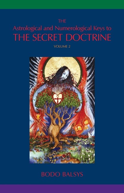 The Astrological and Numerological Keys to The Secret Doctrine Vol.2 by Bodo Balsys, Paperback | Indigo Chapters