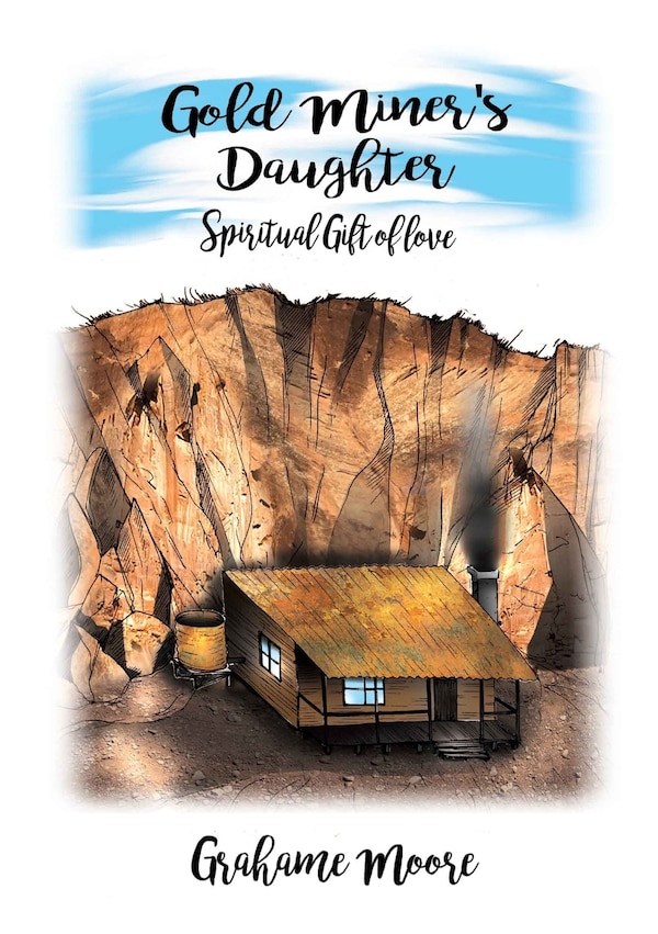 Gold Miner's Daughter by Grahame Moore, Paperback | Indigo Chapters