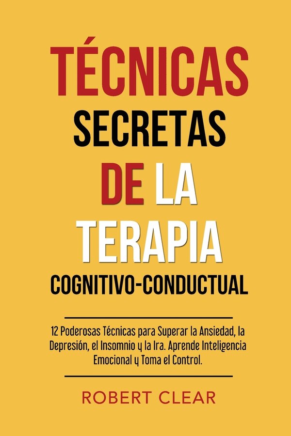 Técnicas Secretas de la Terapia Cognitivo-Conductual by Robert Clear, Paperback | Indigo Chapters