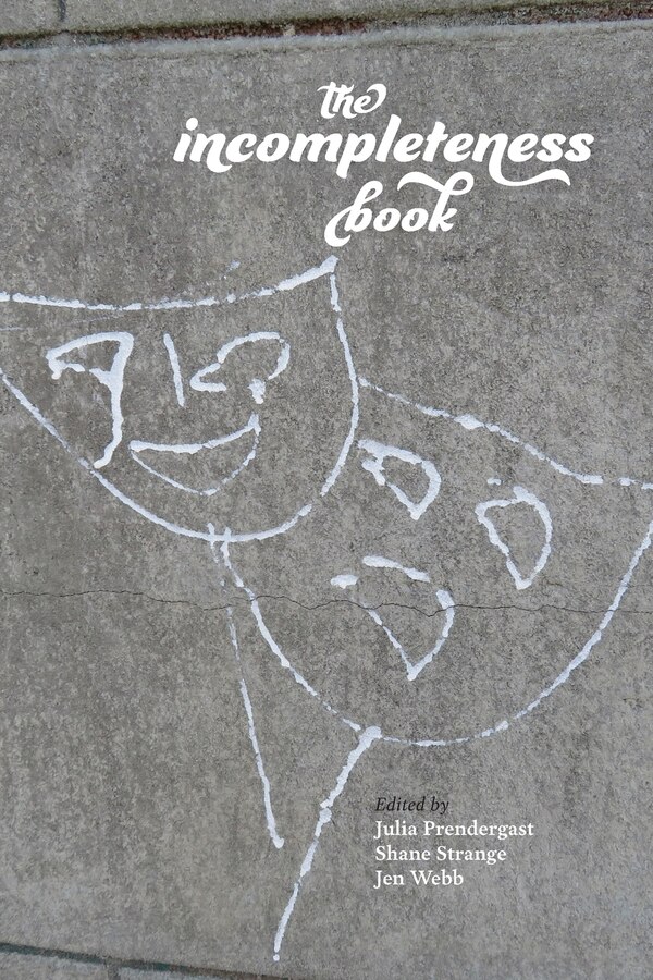 The Incompleteness Book by Julia Prendergast, Paperback | Indigo Chapters