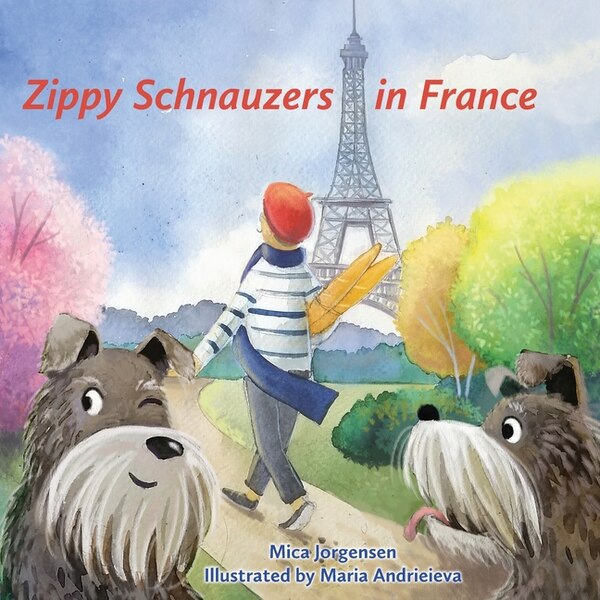 Zippy Schnauzers In France by Mica Jorgensen, Paperback | Indigo Chapters