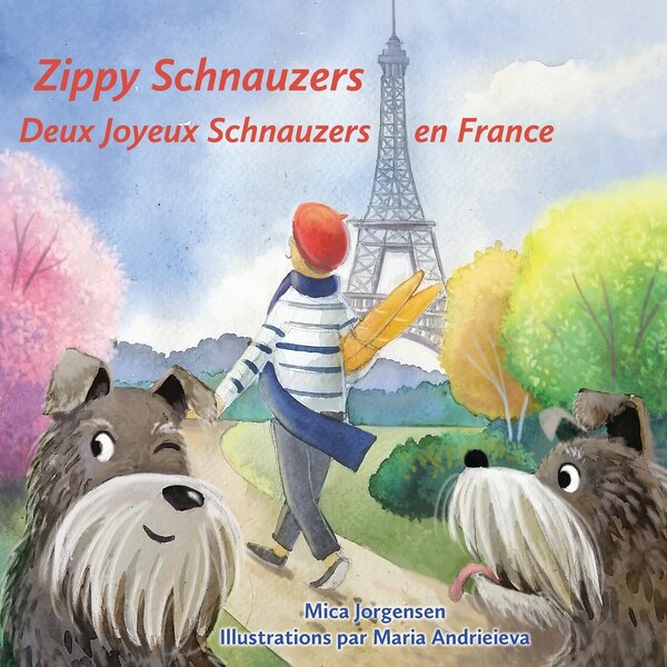 Zippy Schnauzers Deux Joyeux Schnauzers en France by Mica Jorgensen, Paperback | Indigo Chapters