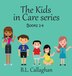 The Kids In Care Books 1-4 by B L Callaghan, Hardcover | Indigo Chapters