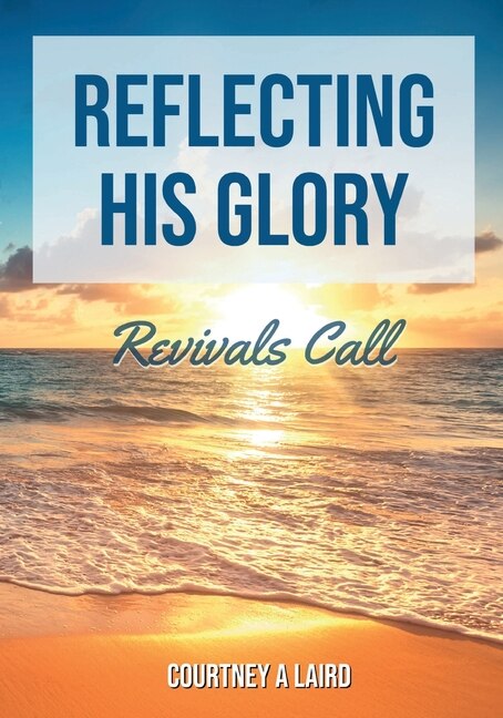 Reflecting His Glory by Courtney A Laird, Paperback | Indigo Chapters