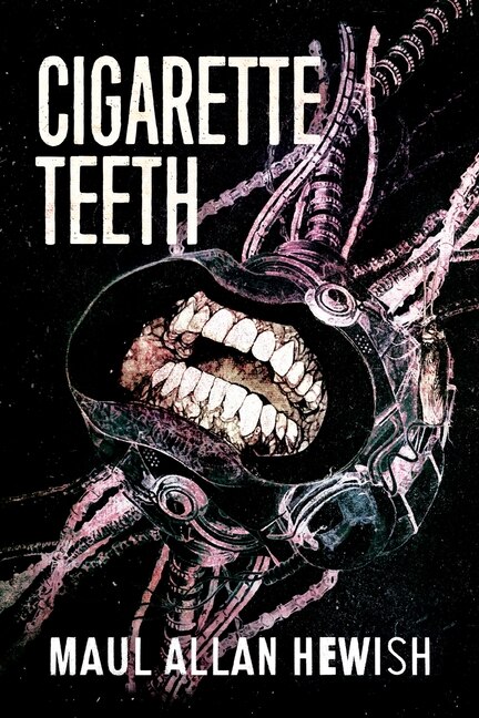 Cigarette Teeth by Maul Allan Hewish, Paperback | Indigo Chapters