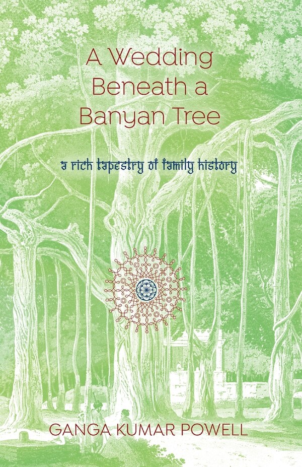 A Wedding Beneath a Banyan Tree by Ganga Kumar Powell, Paperback | Indigo Chapters