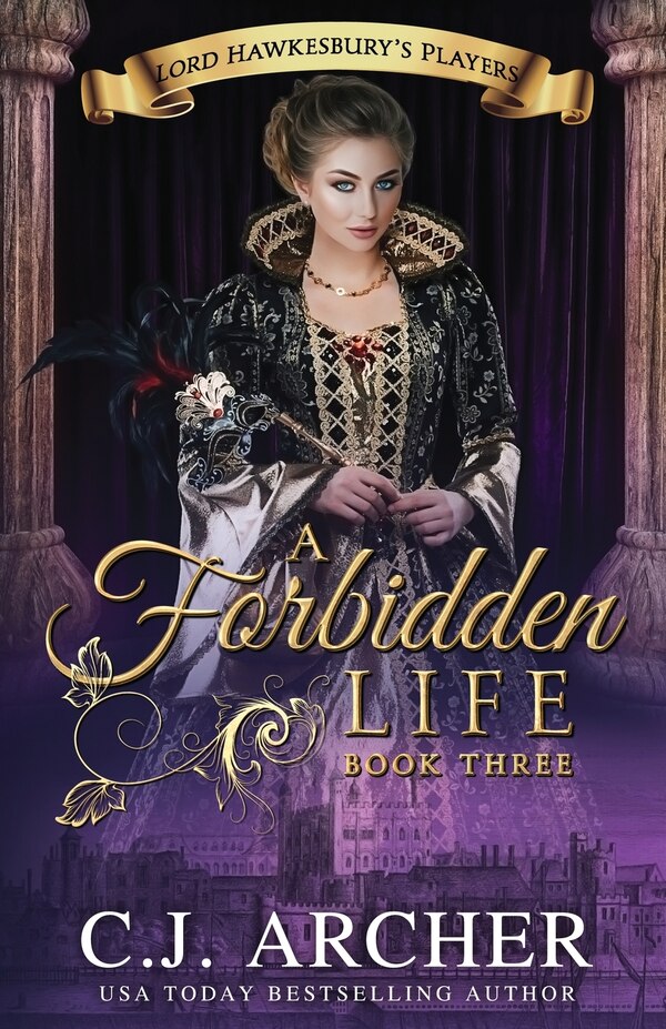 A Forbidden Life by C J Archer, Paperback | Indigo Chapters