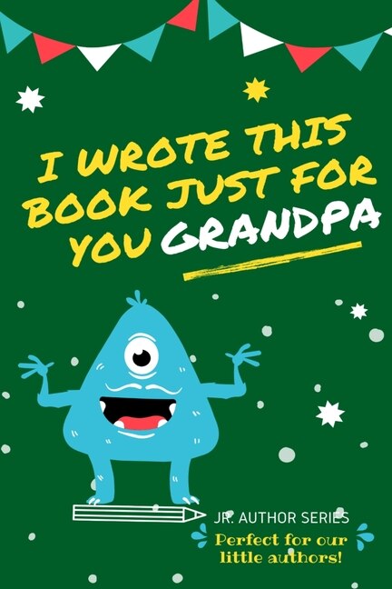 I Wrote This Book Just For You Grandpa by The Life Graduate Publishing Group, Paperback | Indigo Chapters