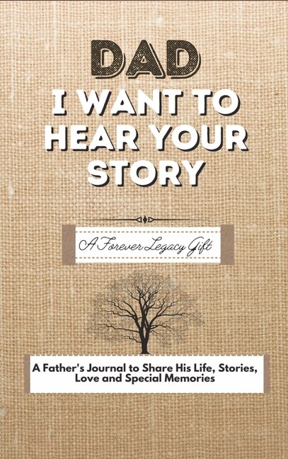 Dad I Want To Hear Your Story by The Life Graduate Publishing Group, Hardcover | Indigo Chapters