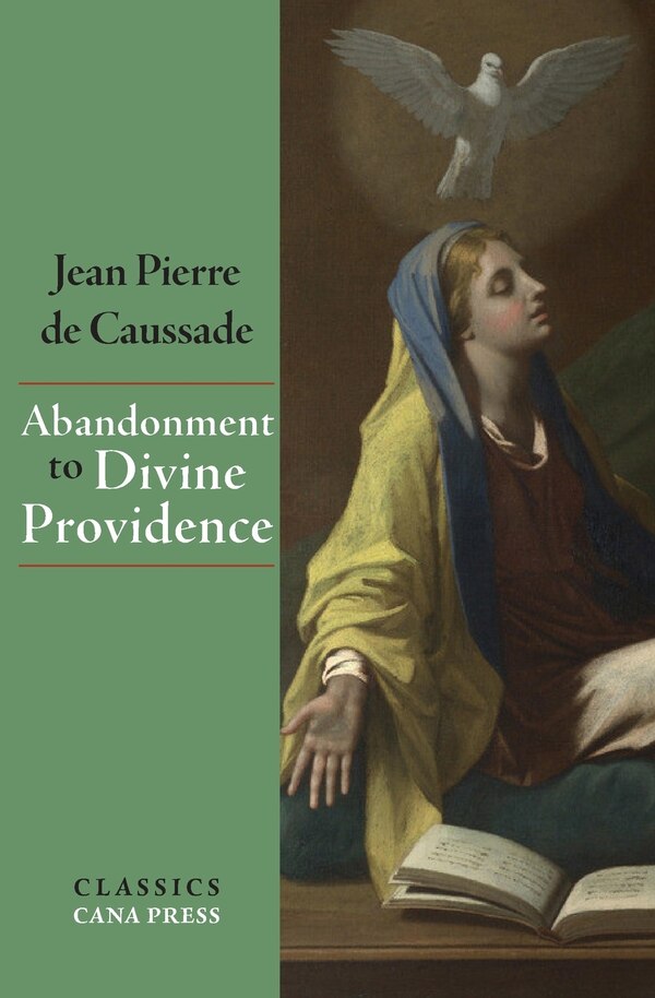 Abandonment To Divine Providence by Jean-Pierre De Caussade, Paperback | Indigo Chapters