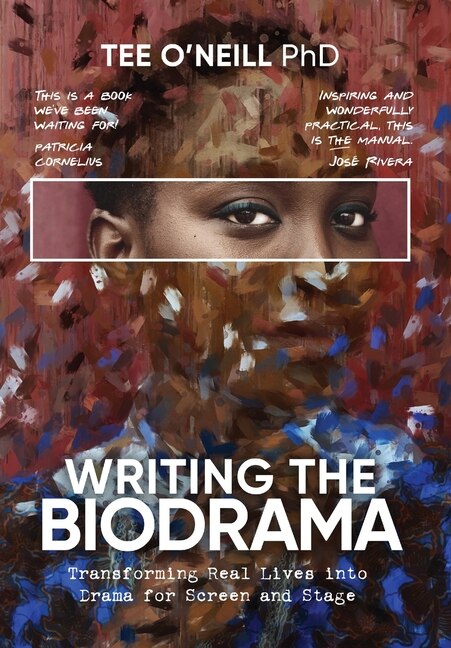 Writing the Biodrama by Tee O'Neill, Hardcover | Indigo Chapters