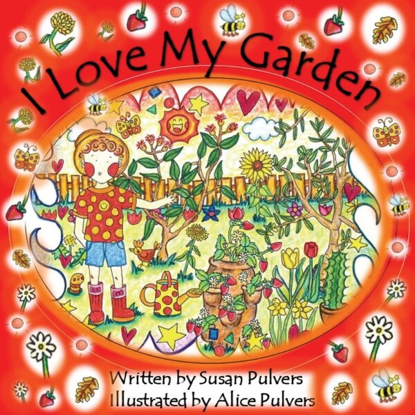 I Love My Garden by Susan Pulvers, Paperback | Indigo Chapters