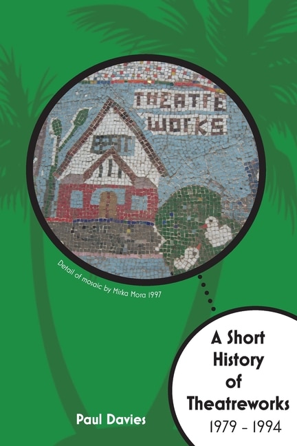 A Short History Of Theatreworks by Paul M Davies, Paperback | Indigo Chapters