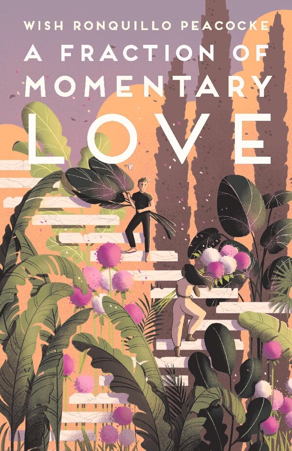 A Fraction of Momentary Love by Wish Ronquillo Peacocke, Paperback | Indigo Chapters