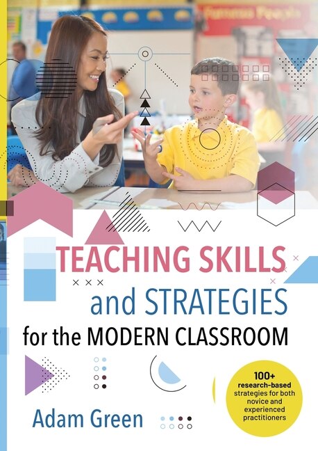 Teaching Skills and Strategies for the Modern Classroom by Adam Green, Paperback | Indigo Chapters