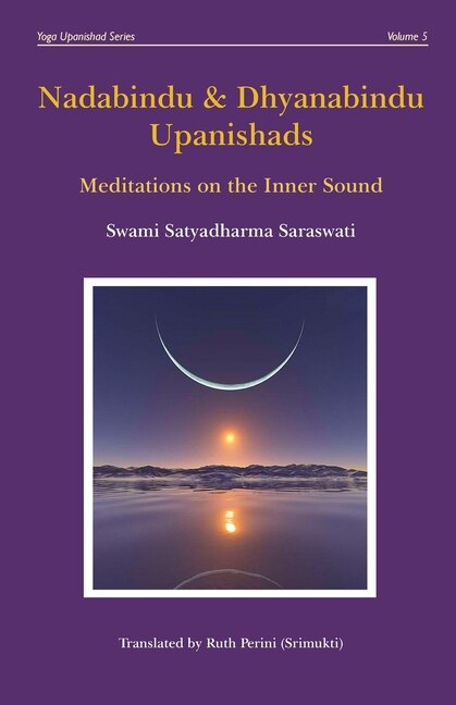 Nadabindu & Dhyanabindu Upanishads by Satyadharma Saraswati, Paperback | Indigo Chapters