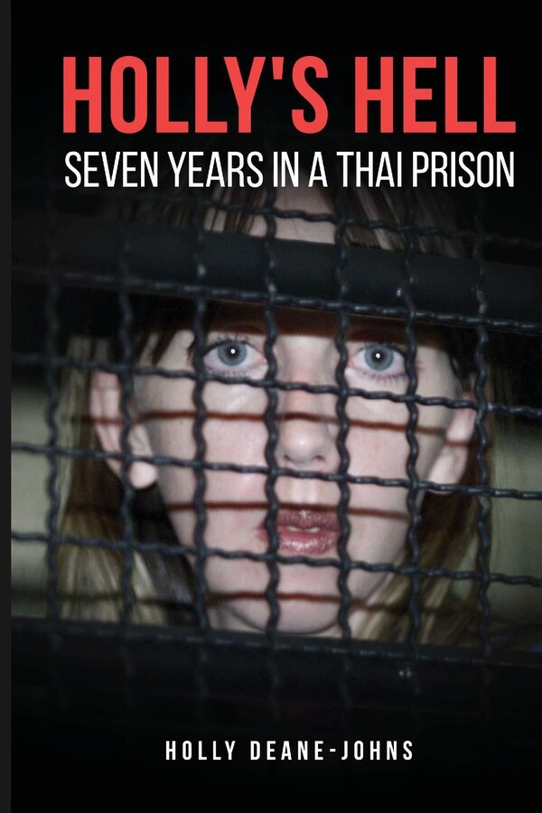 Holly's Hell - Seven Years in a Thai Prison by Holly Deane-Johns, Paperback | Indigo Chapters