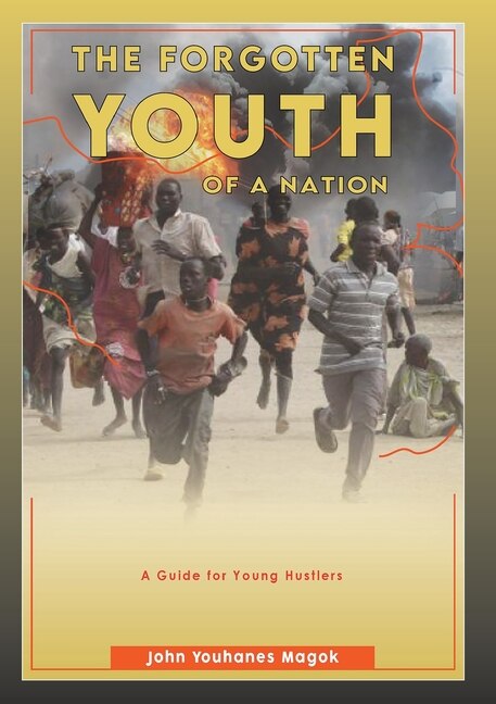 The Forgotten Youth OF A NATION by John Youhanes Magok, Paperback | Indigo Chapters