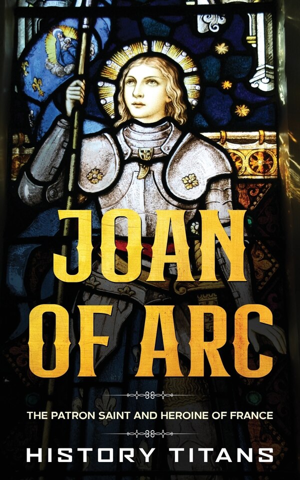 Joan of Arc by History Titans, Paperback | Indigo Chapters