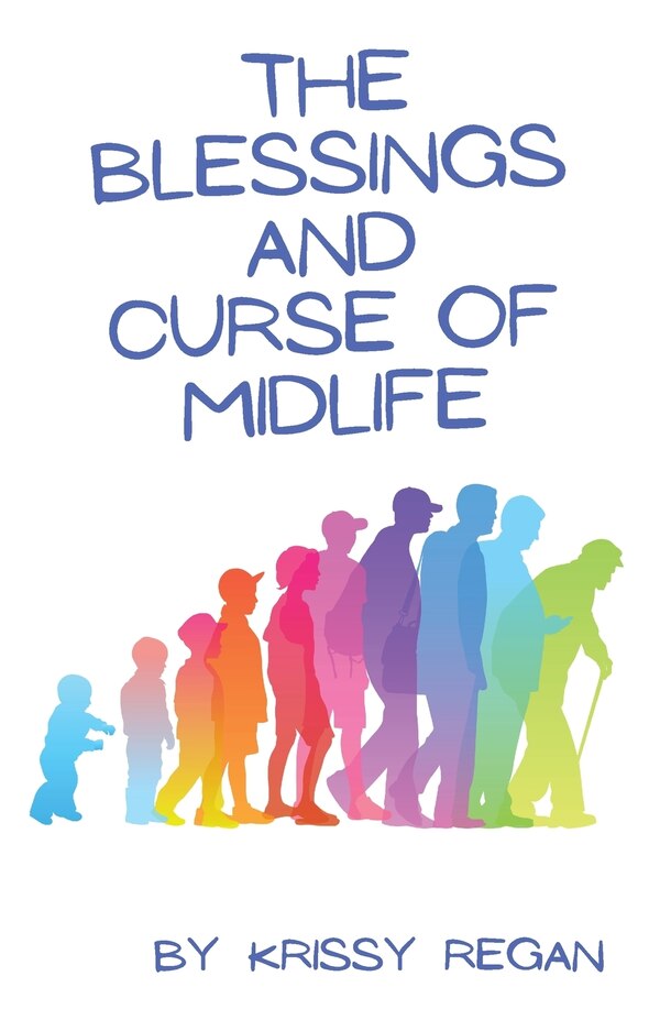The Blessings and Curse of Midlife by Krissy Regan, Paperback | Indigo Chapters