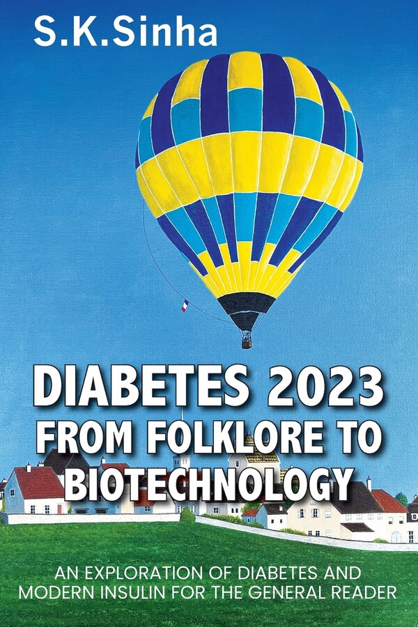 Diabetes 2023. from Folklore to Biotechnology by S K Sinha, Paperback | Indigo Chapters
