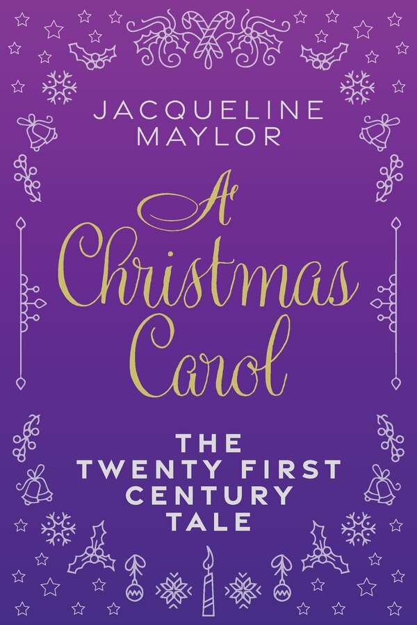 A Christmas Carol - The 21st Century Tale by Jacqueline Maylor, Paperback | Indigo Chapters