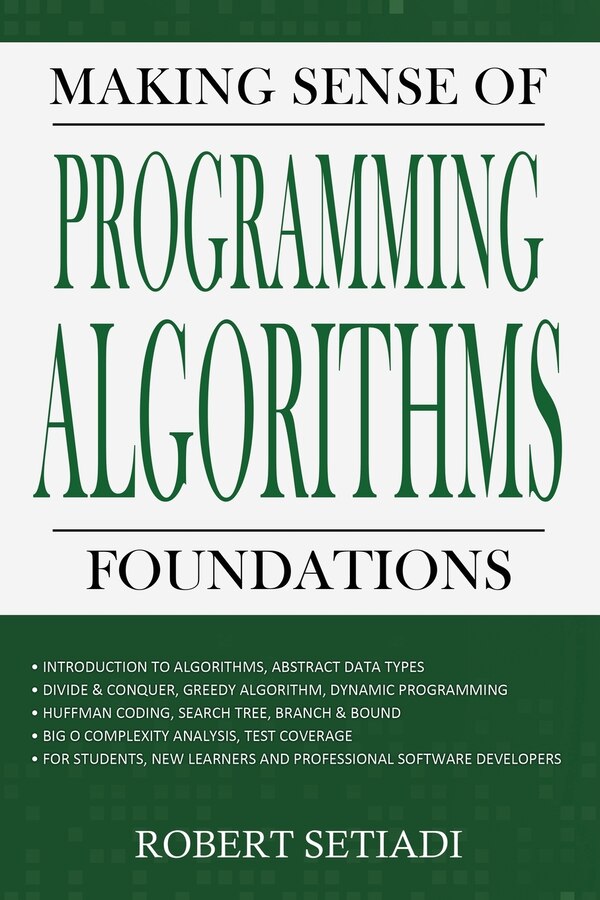 Making Sense of Programming Algorithms Foundations by Robert Setiadi, Paperback | Indigo Chapters
