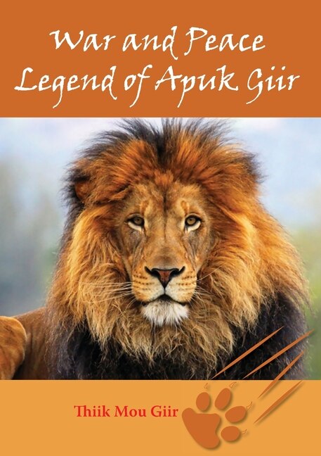 War and Peace Legend of Apuk Giir by Thiik Mou Giir, Paperback | Indigo Chapters