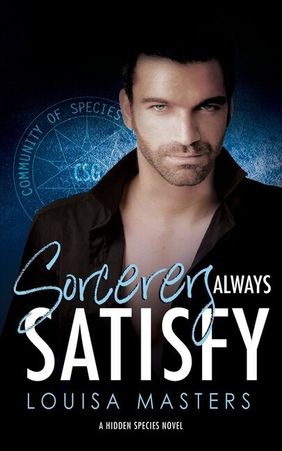 Sorcerers Always Satisfy by Louisa Masters, Paperback | Indigo Chapters