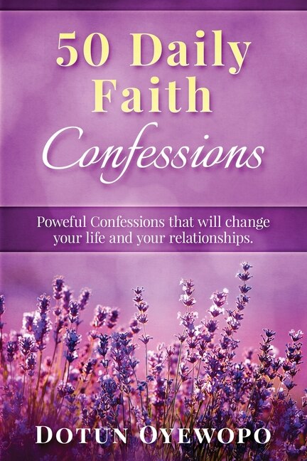 50 Daily Faith Confessions by Dotun Oyewopo, Paperback | Indigo Chapters