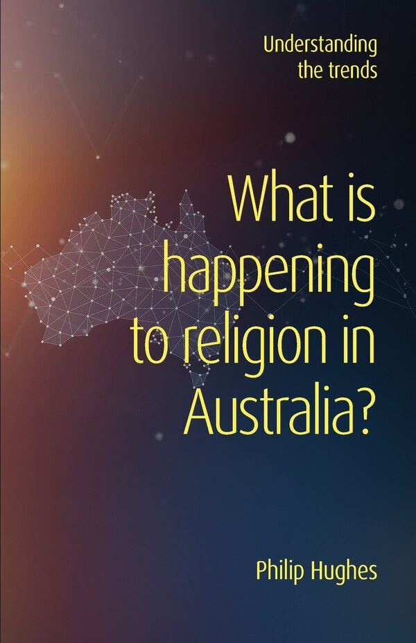 What is happening to religion in Australia? by Philip Hughes, Paperback | Indigo Chapters