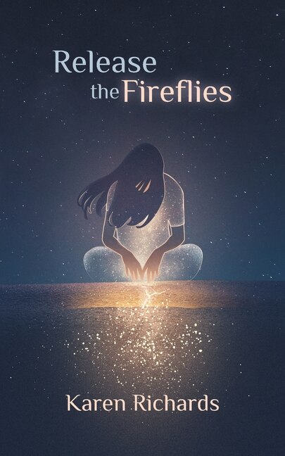 Release the Fireflies by Karen L Richards, Paperback | Indigo Chapters
