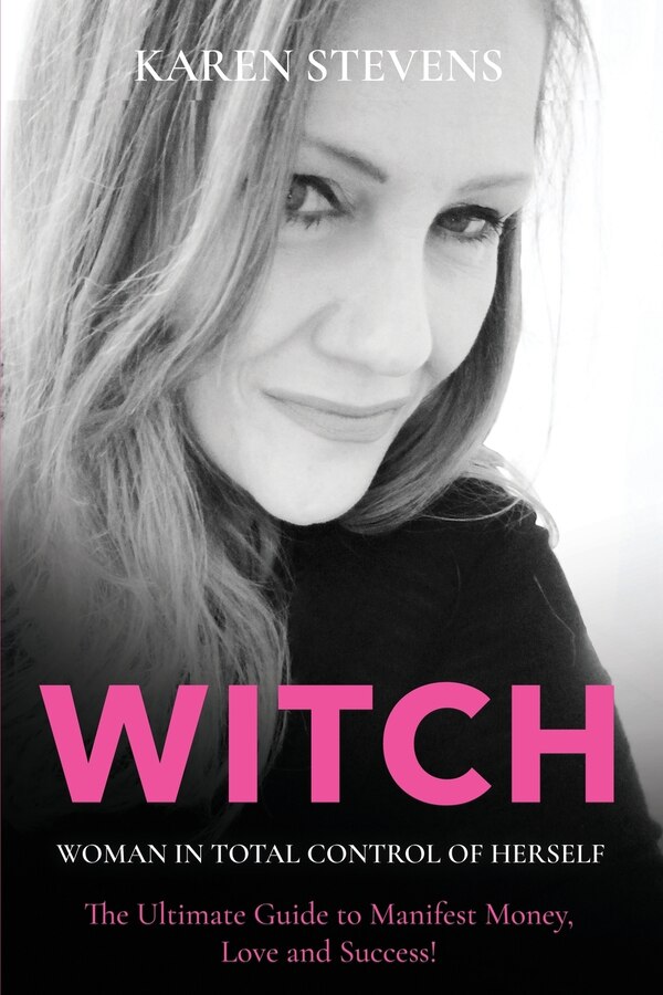 WITCH - Woman in Total Control of Herself by Karen Stevens, Paperback | Indigo Chapters