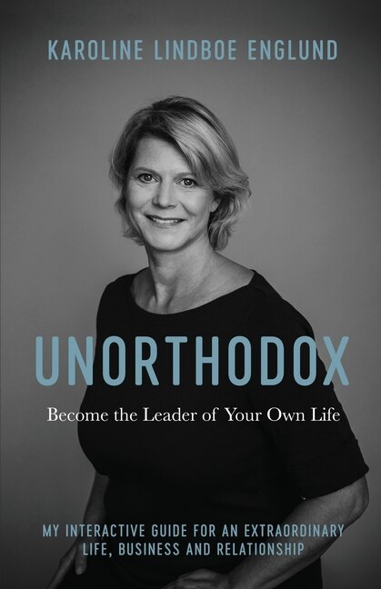 Unorthodox - Become The Leader Of Your Own Life by Karoline Lindboe Englund, Paperback | Indigo Chapters