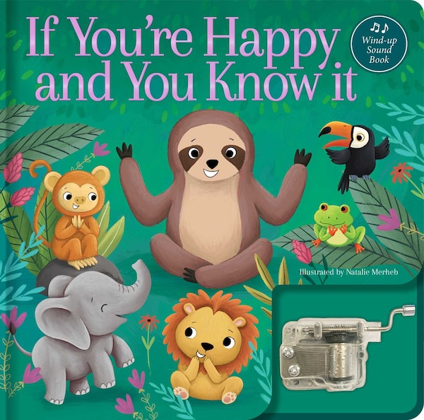 If You're Happy and You Know It: A Musical Book by Natalie Merheb, Board Book | Indigo Chapters