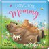 I Love You Mommy: Padded, Board Book by Em Bruce | Indigo Chapters