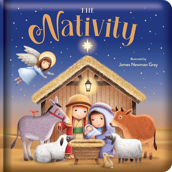 The Nativity: Padded, Board Book by James Newman Gray | Indigo Chapters