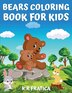 Bears coloring book for kids by R R Fratica, Paperback | Indigo Chapters