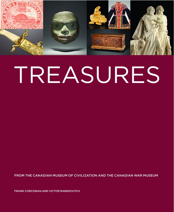 Treasures from the Canadian Museum of Civilization and the Canadian War Museum by Frank Corcoran, Paperback | Indigo Chapters