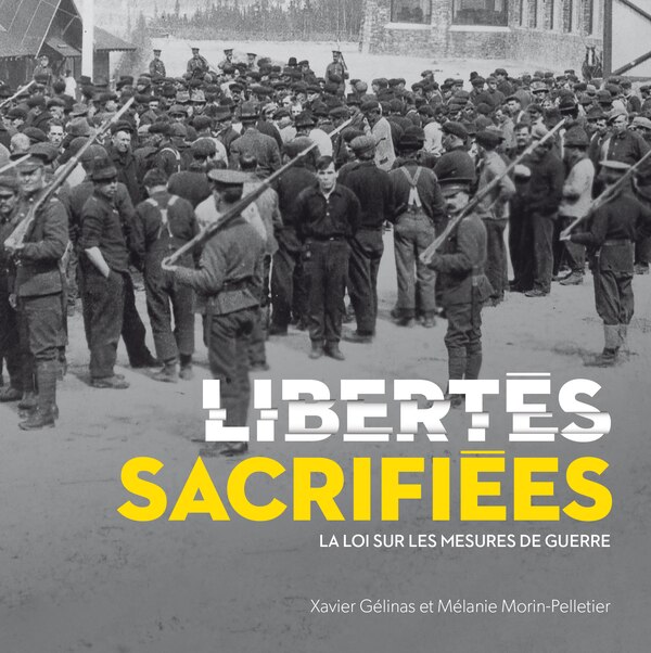 Libertés sacrifiées by Xavier Gélinas, Paperback | Indigo Chapters